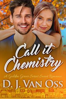 Call It Chemistry by D.J. Van Oss