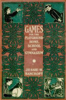 Games for the Playground, Home, School and Gymnasium by Jessie Hubbell Bancroft