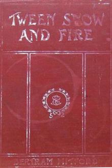 'Tween Snow and Fire by Bertram Mitford